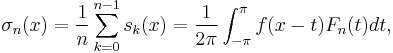 \sigma_n(x)=\frac{1}{n}\sum_{k=0}^{n-1}s_k(x)=\frac{1}{2\pi}\int_{-\pi}^\pi f(x-t)F_n(t)dt,