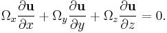 
\Omega_x\frac{\partial {\mathbf u}}{\partial x} %2B \Omega_y\frac{\partial {\mathbf u}}{\partial y} %2B \Omega_z\frac{\partial {\mathbf u}}{\partial z}=0.
