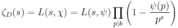 \zeta_D(s) = L(s,\chi) = L(s,\psi)\prod_{p|k}\left(1 - {\psi(p)\over p^s}\right)