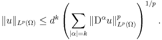 \| u \|_{L^{p} (\Omega)} \leq d^{k} \left( \sum_{| \alpha | = k} \| \mathrm{D}^{\alpha} u \|_{L^{p} (\Omega)}^{p} \right)^{1/p}.