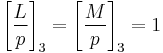 \left[\frac{L}{p}\right]_3 = \left[\frac{M}{p}\right]_3 =1