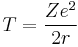  T = \frac{Ze^2}{2r}