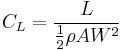 C_L=\frac{L}{\frac{1}{2}\rho A W^2}