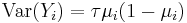 \operatorname{Var}(Y_{i})= \tau\mu_{i} (1-\mu_{i})\,\!