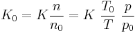 K_0 = K \frac{n}{n_0} = K \ \frac{T_0}{T} \ \frac{p}{p_0}