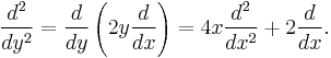 \frac{d^2}{dy^2} = \frac{d}{dy} \left( 2 y \frac{d}{dx} \right) = 4 x \frac{d^2}{dx^2} %2B 2 \frac{d}{dx}. 