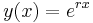 y(x) = e^{rx} \, 