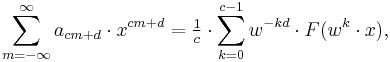 \sum_{m=-\infty}^\infty a_{cm%2Bd}\cdot x^{cm%2Bd} = \tfrac{1}{c}\cdot \sum_{k=0}^{c-1} w^{-kd}\cdot F(w^k\cdot x),