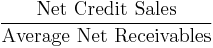 \frac{\mbox{Net Credit Sales}}{\mbox{Average Net Receivables}}