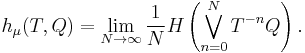 h_\mu(T,Q) = \lim_{N \rightarrow \infty} \frac{1}{N} H\left(\bigvee_{n=0}^N T^{-n}Q\right).\, 