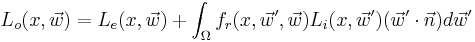 L_o(x, \vec w) = L_e(x, \vec w) %2B \int_\Omega f_r(x, \vec w', \vec w) L_i(x, \vec w') (\vec w' \cdot \vec n) d\vec w'