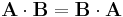  \mathbf{A}\cdot\mathbf{B}=\mathbf{B}\cdot\mathbf{A} 