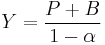  Y= \frac{P%2BB}{1-\alpha} \,\ 