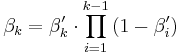 \beta_k = \beta'_k\cdot\prod_{i=1}^{k-1}\left(1-\beta'_i\right)