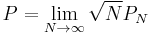 P= \lim_{N\rightarrow \infty} \sqrt{N} P_N