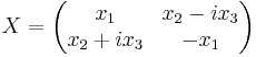 X=\left(\begin{matrix}x_1&x_2-ix_3\\x_2%2Bix_3&-x_1\end{matrix}\right)