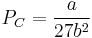 
P_C=\frac{a}{27b^2}
