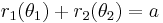 r_1(\theta_1)%2Br_2(\theta_2)=a\,