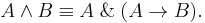 A\wedge B \equiv A \mathbin{\And} (A \rightarrow B).