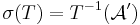 \sigma(T)=T^{-1}(\mathcal{A}')