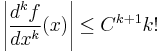  \left | \frac{d^k f}{dx^k}(x) \right | \leq C^{k%2B1} k!