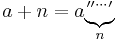 a %2B n = a\!\underbrace{''{}^{\cdots}{}'}_n