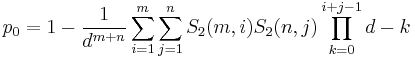 p_0 =1 - \frac{1}{d^{m%2Bn}} \sum_{i=1}^m \sum_{j=1}^n S_2(m,i) S_2(n,j) \prod_{k=0}^{i%2Bj-1} d - k