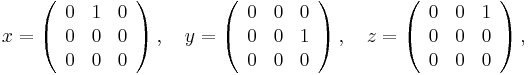 
x = \left( \begin{array}{ccc}
0&1&0\\
0&0&0\\
0&0&0
\end{array}\right),\quad
y = \left( \begin{array}{ccc}
0&0&0\\
0&0&1\\
0&0&0
\end{array}\right),\quad
z = \left( \begin{array}{ccc}
0&0&1\\
0&0&0\\
0&0&0
\end{array}\right),\quad

