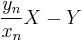 \frac{y_n}{x_n}X-Y