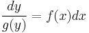 \frac {dy}{g(y)} = f(x)dx