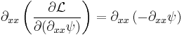 \partial_{xx} \left( \frac{\partial \mathcal{L}}{\partial ( \partial_{xx} \psi )} \right) = \partial_{xx} \left( -\partial_{xx} \psi \right) \,