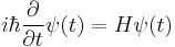  i\hbar\frac{\partial }{\partial t}\psi(t)=H\psi(t) 
