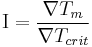 \Iota = \frac{\nabla T_{m}}{\nabla T_{crit}} 