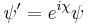 \psi' = e^{i\chi}\psi\,