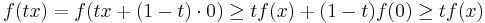 f(tx) = f(tx%2B(1-t)\cdot 0) \ge t f(x)%2B(1-t)f(0) \ge t f(x)