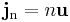 \bold{j}_{\rm n} = n \mathbf{u} 