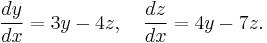 \frac{dy}{dx}=3y-4z,\quad\frac{dz}{dx}=4y-7z.