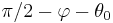 \pi/2-\varphi-\theta_0