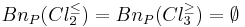 Bn_P(Cl_2^{\leq}) = Bn_P(Cl_3^{\geq}) = \emptyset