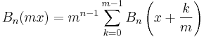 B_n(mx)= m^{n-1} \sum_{k=0}^{m-1} B_n \left(x%2B\frac{k}{m}\right)