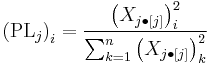 
\left(\mathrm{PL}_j\right)_i = \frac{\left(X_{j\bullet[j]}\right)_i^2}{\sum_{k=1}^n\left(X_{j\bullet[j]}\right)_k^2}
