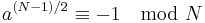 a^{(N-1)/2} \equiv -1\mod N \!