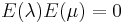  E(\lambda)E(\mu)=0