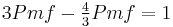 3 Pmf - \tfrac{4}{3}Pmf = 1