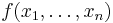 f(x_1,\ldots, x_{n})