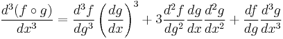 
  \frac{d^3 (f \circ g) }{d x^3}
  = \frac{d^3 f}{d g^3} \left(\frac{dg}{dx}\right)^3 
    %2B 3 \frac{d^2 f}{d g^2} \frac{dg}{dx} \frac{d^2 g}{d x^2}
    %2B \frac{df}{dg} \frac{d^3 g}{d x^3} 
