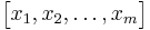  \begin{bmatrix} x_1, x_2, \dots, x_m \end{bmatrix} \qquad 