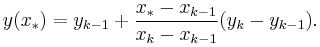 y(x_*) = y_{k-1} %2B \frac{x_* - x_{k-1}}{x_{k}-x_{k-1}}(y_{k} - y_{k-1}).