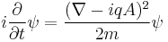 i{\partial \over \partial t} \psi = {(\nabla - iqA)^2 \over 2m} \psi