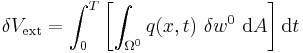 
   \delta V_{\mathrm{ext}} = \int_0^T \left[\int_{\Omega^0} q(x,t)~\delta w^0~\mathrm{d}A\right]\mathrm{d}t
